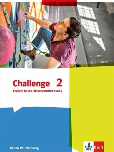 Challenge 2. Englisch für die Jahrgangsstufen 1 und 2. Ausgabe Baden-Württemberg: Schulbuch Klassen 12/13 (Challenge. Ausgabe für Baden-Württemberg ab 2016)