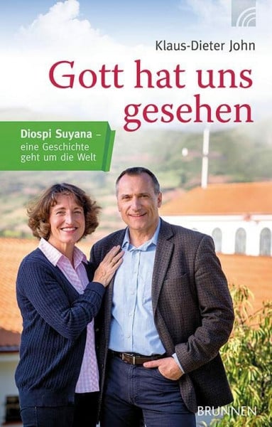 John, Klaus-Dieter Gott hat uns gesehen: Diospi Suyana - eine Geschichte geht um die Welt