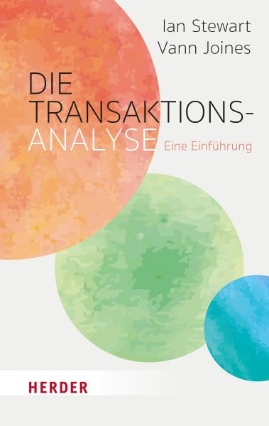 Stewart, Ian Die Transaktionsanalyse: Eine Einführung in die TA