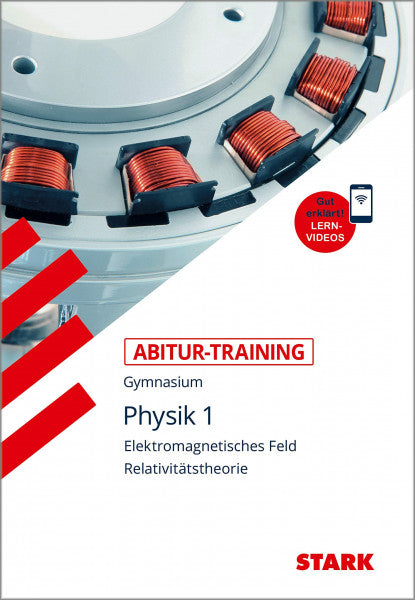Lautenschlager, Horst Abitur-Training - Physik 1 Elektromagnetisches Feld und Relavitätstheorie, mit Videoanreicherung: Elektromagnetisches Feld und Relativitätstheorie