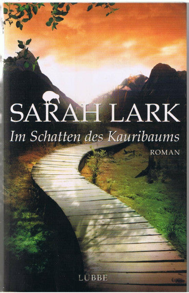 Lark, Sarah Im Schatten des Kauribaums: Roman (Die Kauri-Trilogie, Band 2)