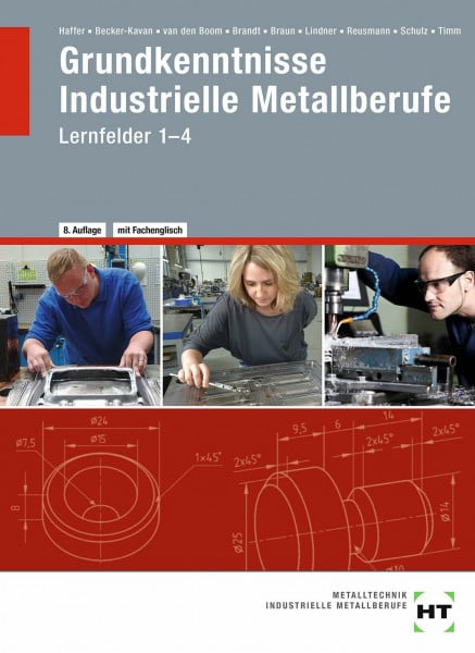Angelika Becker-Kavan Grundkenntnisse Industrielle Metallberufe: Lernfelder 1--4