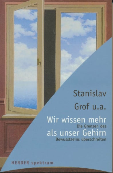 Grof, Stanislav Wir wissen mehr als unser Gehirn