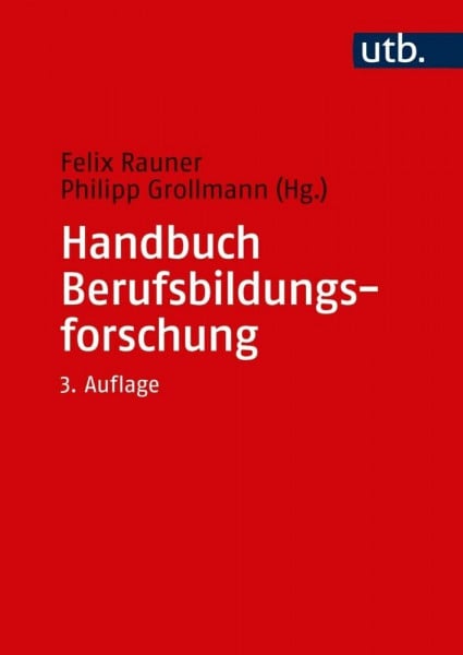 Rauner, Prof. Dr. Felix Handbuch Berufsbildungsforschung