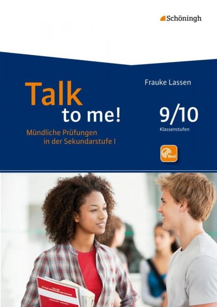 Lassen, Frauke Talk to me!: 9./10. Schuljahr (Talk to me!: Mündliche Prüfungen in der Sekundarstufe I. Hinführung - Durchführung - Bewertung - Rückmeldung)