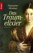 Messmer, Franzpeter Das Traumelixier