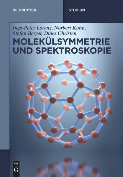 Lorenz, Ingopeter Molekülsymmetrie und Spektroskopie (De Gruyter Studium)