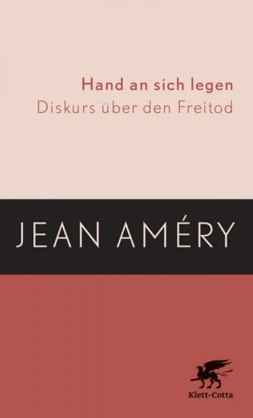 Améry, Jean Hand an sich legen: Diskurs über den Freitod