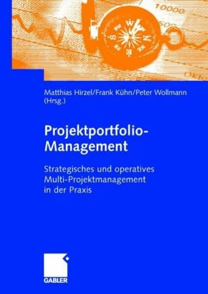 Kühn, Frank Projektportfolio-Management: Strategisches und operatives Multi-Projektmanagement in der Praxis
