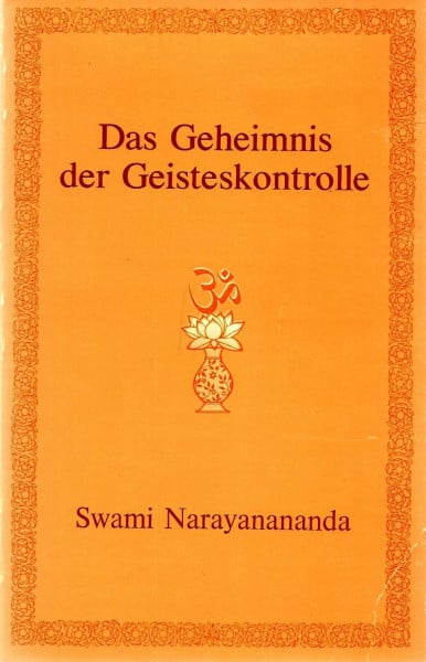 Narayanananda, Swami Das Geheimnis der Geisteskontrolle