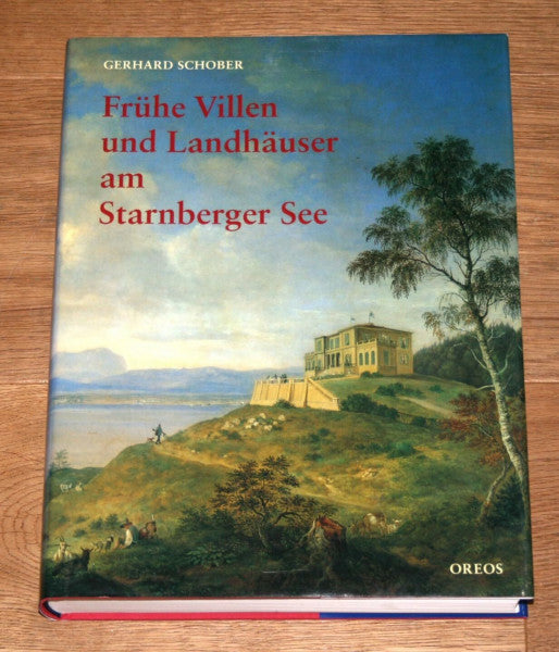 Schober, Gerhard Frühe Villen und Landhäuser am Starnberger See