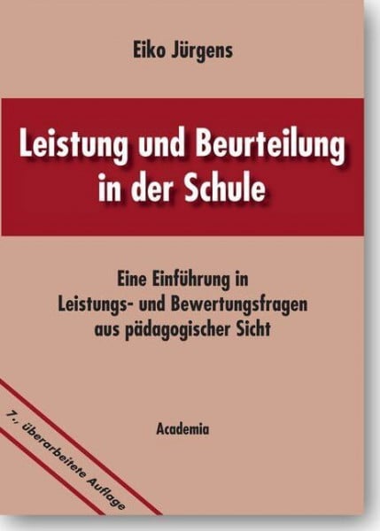 Jürgens, Eiko Leistung und Beurteilung in der Schule: Eine Einführung in Leistungs- und Bewertungsfragen aus pädagogischer Sicht