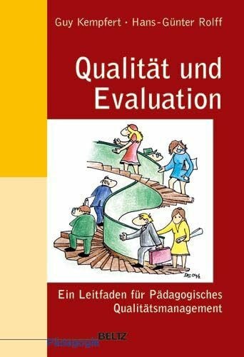 Kempfert, Guy Qualität und Evaluation: Ein Leitfaden für Pädagogisches Qualitätsmanagement (Beltz Pädagogik / Neue Lehrerbildung und Schulentwicklung)