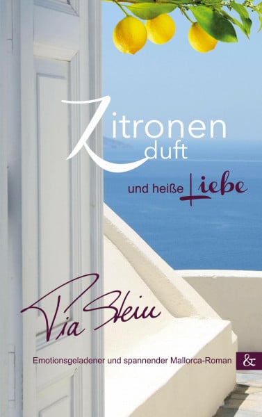 Stein, Pia Zitronenduft und heiße Liebe: Emotionsgeladener und spannender Mallorca-Roman
