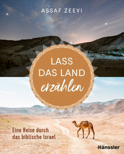 Zeevi, Assaf Lass das Land erzählen: Eine Reise durch das biblische Israel