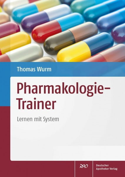 Thomas Wurm Pharmakologie-Trainer: Lernen mit System