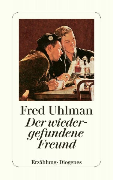 Uhlman, Fred Der wiedergefundene Freund: Erzählung. Vorw. v. Arthur Koestler (detebe)