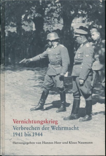 Klaus Naumann Vernichtungskrieg: Verbrechen der Wehrmacht 1941 bis 1944