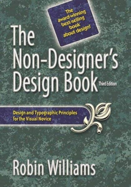 Williams, Robin The Non-Designer's Design Book: Design and typographic principles for the Visual novice