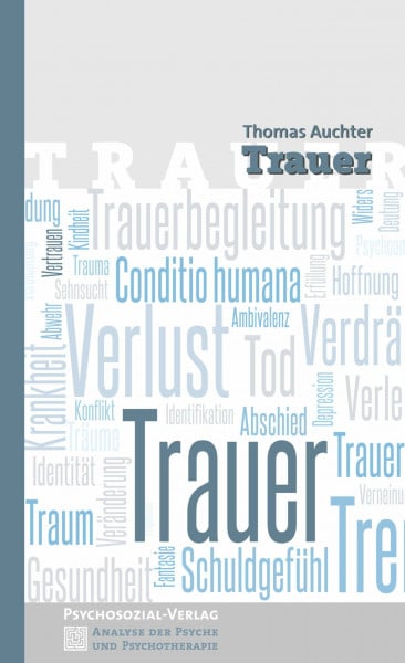 Thomas Auchter Trauer (Analyse der Psyche und Psychotherapie)