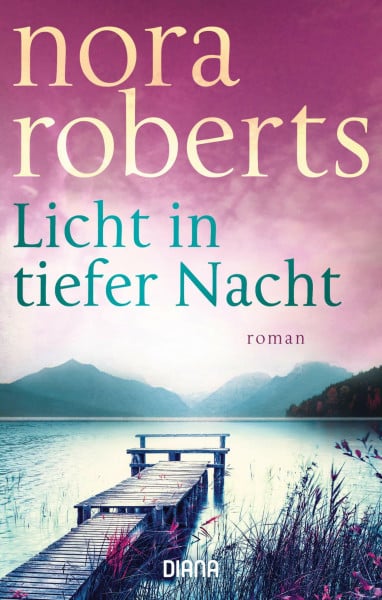 Roberts, Nora Licht in tiefer Nacht: Roman