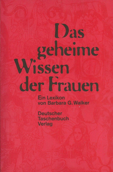 Ulrike Bischoff Das geheime Wissen der Frauen. Ein Lexikon