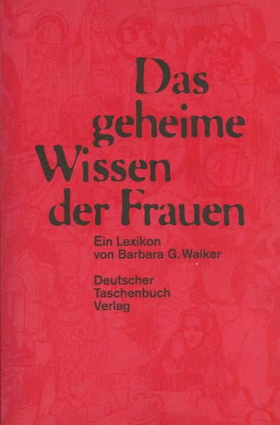 Dagmar Kreye Das geheime Wissen der Frauen. Ein Lexikon