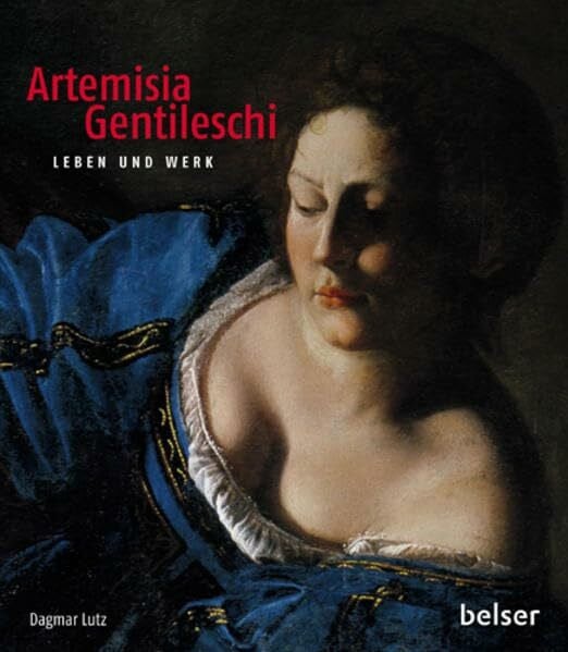 Lutz, Dagmar Artemisia Gentileschi: Leben und Werk