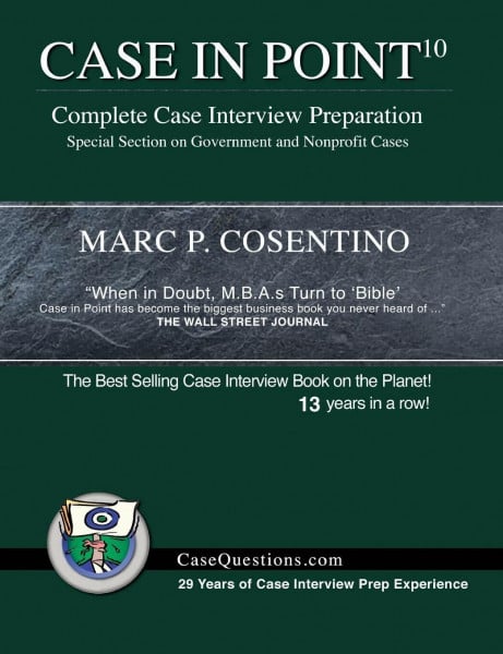 Cosentino, Marc P. Case in Point 10: Complete Case Interview Preparation