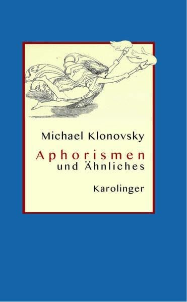 Klonovsky, Michael Aphorismen und Ähnliches