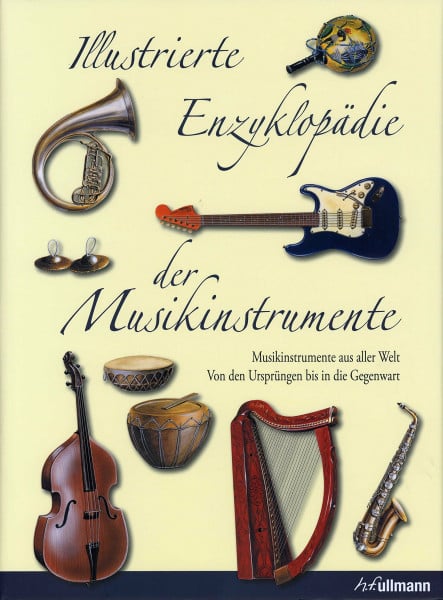 Abrashew, Boschidar Illustrierte Enzyklopädie der Musikinstrumente: Musikinstrumente aus aller Welt - Von den Ursprüngen bis in die Gegenwart