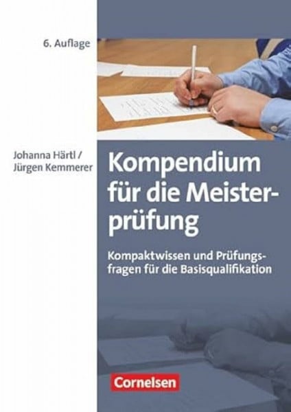 Kemmerer, Jürgen Erfolgreich im Beruf - Fach- und Studienbücher: Kompendium für die Meisterprüfung (6. Auflage) - Kompaktwissen und Prüfungsfragen für die Basisqualifikation - Fachbuch