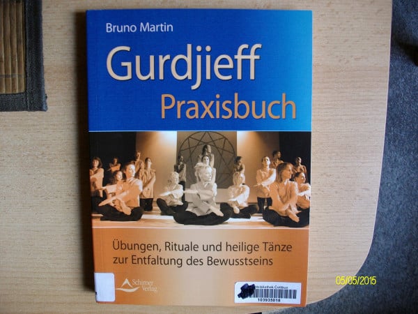 Martin, Bruno Gurdijeff Praxisbuch: Übungen, Rituale und heilige Tänze zur Entfaltung des Bewusstseins