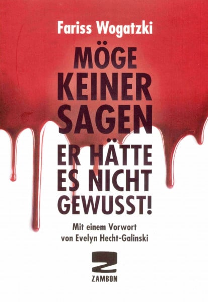 Wogatzki, Fariss Möge keiner sagen er hätte es nicht gewusst!