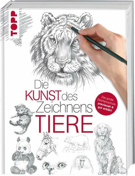 Foster, Walter Die Kunst des Zeichnens - Tiere: Die große Zeichenschule: praxisnah & gut erklärt