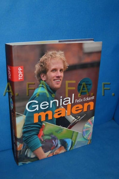 Eckardt, Felix Genial malen: Acrylmalerei, Ölmalerei