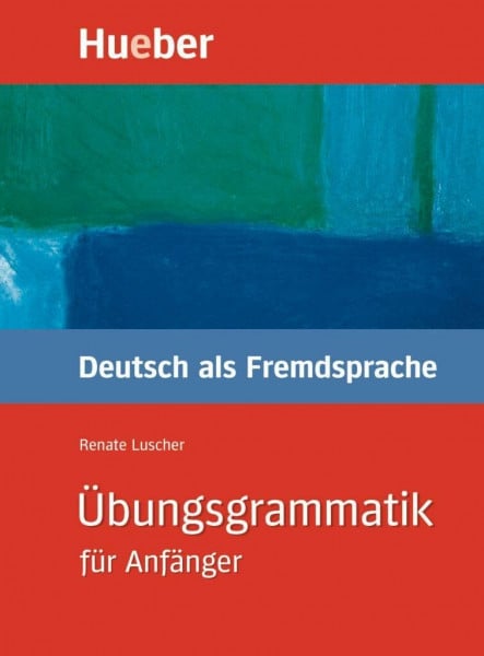Luscher, Renate Übungsgrammatik. Deutsch als Fremdsprache für Anfänger: Mit integriertem Läösungsschlüssel (Gramatica Aleman)