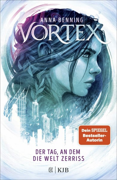 Benning, Anna Vortex – Der Tag, an dem die Welt zerriss: Band 1 | Der packende Auftakt einer Future-Fantasy-Trilogie auf Weltklasseniveau!