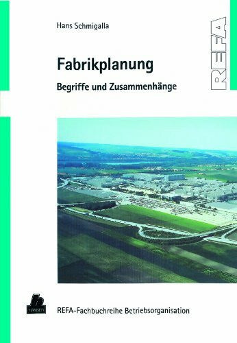 REFA Fabrikplanung: Begriffe und Zusammenhänge