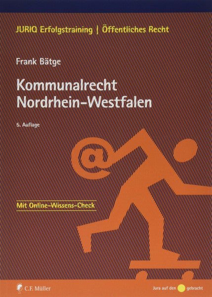 Bätge, Frank Kommunalrecht Nordrhein-Westfalen: Mit Online-Wissens-Check (JURIQ Erfolgstraining)