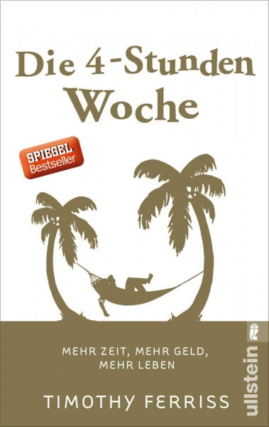 Bausum, Christoph Die 4-Stunden-Woche: Mehr Zeit, mehr Geld, mehr Leben | Der Welt-Besteller für eine geniale Work-Life-Balance, ortsunabhängiges Arbeiten und ein fantastisches Leben