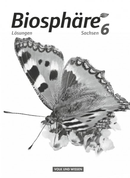 Biosphäre Sekundarstufe I - Gymnasium Sachsen - 6. Schuljahr: Lösungen zum Schulbuch