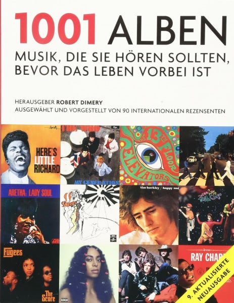 Dimery, Robert 1001 Alben: Musik, die Sie hören sollten, bevor das Leben vorbei ist. Ausgewählt und vorgestellt von 90 internationalen Rezensenten. Mit einem Vorwort ... von Michael Göpfert und Alan Tepper.