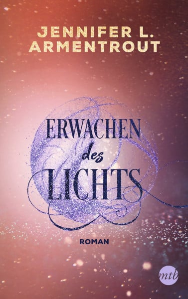 Armentrout, Jennifer L. Erwachen des Lichts: Roman (Götterleuchten, Band 1)
