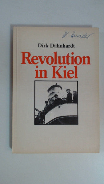 Dähnhardt, Dirk Revolution in Kiel: Der Übergang vom Kaiserreich zur Weimarer Republik 1918/19