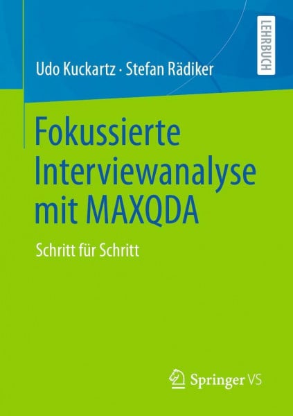 Kuckartz, Udo Fokussierte Interviewanalyse mit MAXQDA: Schritt für Schritt