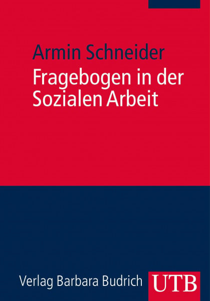 Armin Schneider Fragebogen in der Sozialen Arbeit: Praxishandbuch für ein diagnostisches, empirisches und interventives Instrument