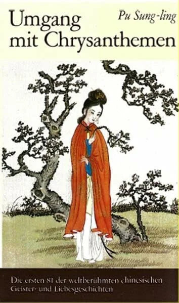 Pu Sung-ling Umgang mit Chrysanthemen: Die ersten 81 der chinesischen Geister- und Liebesgeschichten (Geister- und Liebesgeschichten aus der Sammlung Liaozhai Zhiyi)