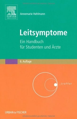 Hehlmann, Annemarie Leitsymptome: Ein Handbuch für Studenten und Ärzte (Kurzlehrbücher)