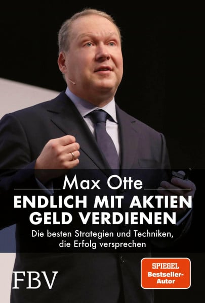 Otte, Dr. Max Endlich mit Aktien Geld verdienen: Mit der Königsanalyse© die besten Unternehmen finden